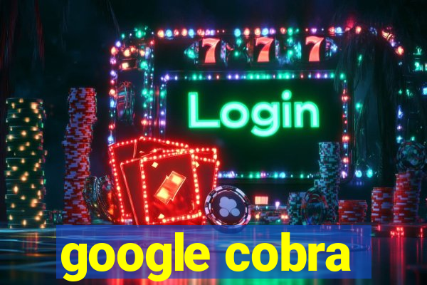 google cobra